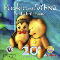 Pookie and Tushka Find a Little Piano - 20th Anniversary Edition (Icelands) 1932179011 Book Cover