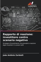 Rapporto di reazione: investitore contro scenario negativo: Strategia d'investimento che prevede la reazione degli investitori in scenari ostili 6206011763 Book Cover