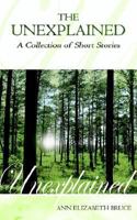 The Unexplained - A Collection of Short Stories 1844017745 Book Cover