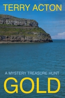 GOLD: A Mystery Treasure Hunt 1527270726 Book Cover