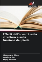 Effetti dell'obesità sulla struttura e sulla funzione del piede 6207632958 Book Cover