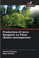 Produzione di lacca Rangeeni su Palas (Butea monosperma) (Italian Edition) 6208328349 Book Cover