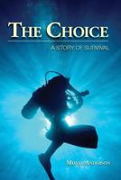 The Choice: A Story of Survival 1930536852 Book Cover