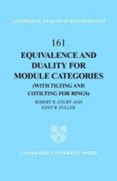 Equivalence and Duality for Module Categories with Tilting and Cotilting for Rings (Cambridge Tracts in Mathematics) 0521838215 Book Cover