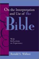 On the Interpretation and Use of the Bible: With Reflections on Experience 0802847196 Book Cover