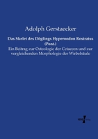 Das Skelet Des Doglings Hyperoodon Rostratus, Pont: Ein Beitrag Zur Osteologie Der Cetaceen Und Zur Vergleichenden Morphologie Der Wirbelsaule (1887) 1167535014 Book Cover