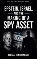 Epstein, Israel, and the Making of a Spy Asset B0GPJGPFH8 Book Cover