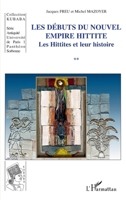 Les débuts du nouvel empire hittite: Les Hittites et leur histoire (Kubaba) (French Edition) 2296043925 Book Cover