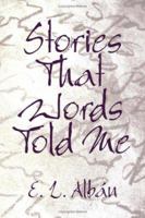 Stories That Words Told Me 1434301869 Book Cover
