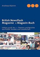 British Newsflash Magazine  :: Magazin-Buch: Edition 2008, No. 1 :: Themen und Berichte aus Politik, Soziales und Gesellschaft 3837046001 Book Cover