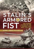 Stalin's Armored Fist: The Combat History of the 1st Guards Tank Army. Volume 1: January 1943 to May 1944 1912390000 Book Cover