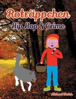 Roträppchen - Hip Hop & Crime: Frei nach dem Märchen Rotkäppchen der Gebrüder Grimm 3746064422 Book Cover