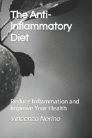 The Anti-Inflammatory Diet: Reduce Inflammation and Improve Your Health B0C87C1H4K Book Cover
