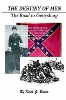 The Destiny of Men: The Road to Gettysburg 1410776085 Book Cover