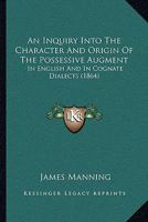 An Inquiry Into the Character and Origin of the Possessive Augment 1148683127 Book Cover