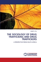 The Sociology of Drug Trafficking and Drug Traffickers 3838312287 Book Cover