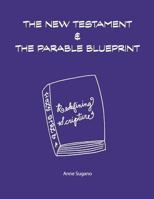 The New Testament & the Parable Blueprint 0997553251 Book Cover