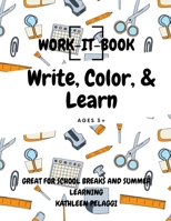 Work It Book: Write, Color, and Learn B094L7DFR5 Book Cover