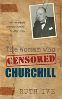 The Woman Who Censored Churchill 0750994134 Book Cover