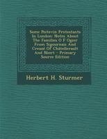 Some Poitevin Protestants In London: Notes About The Families O F Ogier From Sigournais And Creuzé Of Châtellerault And Niort 1017217432 Book Cover