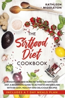 Sirtfood Diet Cookbook: Weight Loss and Burn fat with The Sirtfood Diet. A complete Guide to Activates Metabolism With 80 Easy, Healthy and Delicious Recipes 1914109538 Book Cover