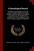 A Genealogical Record, Including two Generations in Female Lines of Families, Spelling Their Name Sp 1015866395 Book Cover