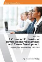 E.C. Funded Professional Development Programmes and Career Development 3639389247 Book Cover