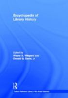 Encyclopedia of Library History (Garland Reference Library of Social Science) 0824057872 Book Cover