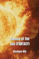 Flames of the Sun (FANTASY) B0DPTJ4NV3 Book Cover