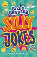 Brain Benders: Silly Jokes 1788280644 Book Cover