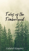 Tales of the Timberland 1805671693 Book Cover
