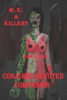 M.E. A KILLER? 2: CONJURED DEVOTED COMPANION B08QC3SHRS Book Cover