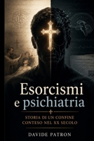 Esorcismi e Psichiatria nel XX secolo B0H8YSVG64 Book Cover