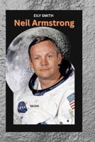 Neil Armstrong: One of History’s most famous explorer B0FH4LYDH4 Book Cover