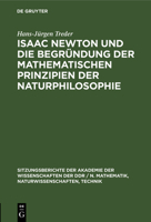 Isaac Newton Und Die Begründung Der Mathematischen Prinzipien Der Naturphilosophie 3112502930 Book Cover