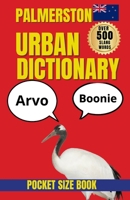 Palmerston North Urban Dictionary: Local Words, City Sayings and Manawatu Culture Explained (Slang Dictionary) B0HJMRX2PB Book Cover