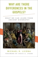 Why Are There Differences in the Gospels?: What We Can Learn from Ancient Biography 0190264268 Book Cover