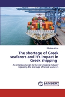 The shortage of Greek seafarers and it's impact in Greek shipping 6200265755 Book Cover