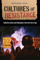 Cultures of Resistance: Collective Action and Rationality in the Anti-Terror Age 1978823738 Book Cover