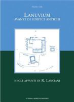 Lanuvium: Avanzi Di Edifici Antichi Negli Appunti Di R. Lanciani 8882651517 Book Cover