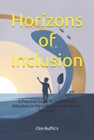 Horizons of Inclusion: A Practical Guide for Parents and Educators in the Universe of the Autism Spectrum B0DYYKVHQR Book Cover