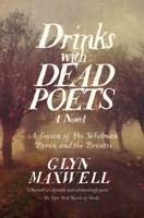 Drinks With Dead Poets: A Season of Poe, Whitman, Byron, and the Brontes 1681774623 Book Cover