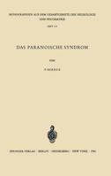 Das Paranoische Syndrom: Klinisch-Experimentelle Untersuchungen Zum Problem Der Fixierten Wahnbildungen 3540033726 Book Cover