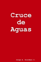 Cruce de Aguas 1387600389 Book Cover