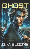 GHOST: HE SAW HER ACROSS A THOUSAND LIFETIMES B0HD84L33R Book Cover