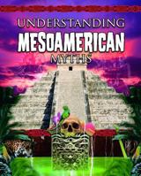 Understanding Mesoamerican Myths 0778745252 Book Cover