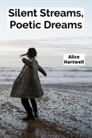 Silent Streams, Poetic Dreams: Teenagers' Reflections on Natural Wonders in Poetic Form B0FG8GZ8MG Book Cover