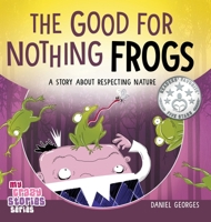 The Good for Nothing Frogs 1735439967 Book Cover