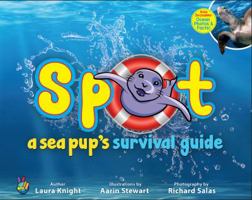 Spot: A Sea Pup’s Survival Guide 0692805257 Book Cover