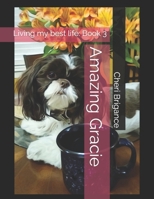 Amazing Gracie: Living my best life: Book 3 B0CM2QL9Y4 Book Cover
